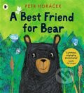 Kniha: A Best Friend for Bear (Petr Horáček). Walker books, 2023 Kniha: A Best Friend for Bear (Petr Horáček). Walker books, 2023