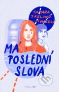 Kniha: Má poslední slova (Tamara Ireland Stone). YOLi CZ, 2024 Kniha: Má poslední slova (Tamara Ireland Stone). YOLi CZ, 2024