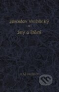 Kniha: Sny o štěstí (Jaroslav Vrchlický). Ad Fontes, 2004 Kniha: Sny o štěstí (Jaroslav Vrchlický). Ad Fontes, 2004