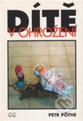 Kniha: Dítě v ohrožení (Petr Pöthe). G plus G, 1999 Kniha: Dítě v ohrožení (Petr Pöthe). G plus G, 1999