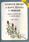 Stopové prvky a kovy života v přírodě - Jiří Janča, Eminent, 1999