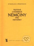 Kniha: Textová cvičebnice němčiny pro historiky (Stanislava Hřebíčková). Karolinum, 2005 Kniha: Textová cvičebnice němčiny pro historiky (Stanislava Hřebíčková). Karolinum, 2005