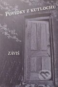 Kniha: Povídky z kutlochu (Záviš). Julius Zirkus, 2023 Kniha: Povídky z kutlochu (Záviš). Julius Zirkus, 2023