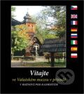 Kniha: Vitajte ve Valašském muzeu v přírodě v Rožnově pod Radhoštěm (Oldřich Šuleř). , 2010 Kniha: Vitajte ve Valašském muzeu v přírodě v Rožnově pod Radhoštěm (Oldřich Šuleř). , 2010