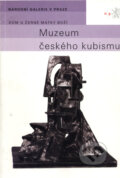 Kniha: Muzeum českého kubismu (Národní galerie v Praze). Národní galerie v Praze, 2005 Kniha: Muzeum českého kubismu (Národní galerie v Praze). Národní galerie v Praze, 2005
