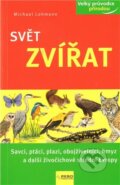 Kniha: Svět zvířat (Michael Lohmann). Rebo, 2010 Kniha: Svět zvířat (Michael Lohmann). Rebo, 2010