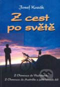 Kniha: Z cest po světě (Josef Kozák). Kozák-Press, 2006 Kniha: Z cest po světě (Josef Kozák). Kozák-Press, 2006