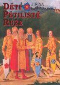 Kniha: Děti pětilisté růže (Jiřina Doležalová). Regia, 2008 Kniha: Děti pětilisté růže (Jiřina Doležalová). Regia, 2008