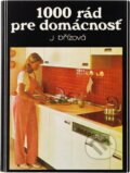Kniha: 1000 rád pre domácnosť (Joza Břízová). , 1986 Kniha: 1000 rád pre domácnosť (Joza Břízová). , 1986