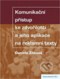 Kniha: Komunikační přístup ke zdvořilosti a jeho aplikace na reklamní texty (Daniela Zítková). Bor, 2008 Kniha: Komunikační přístup ke zdvořilosti a jeho aplikace na reklamní texty (Daniela Zítková). Bor, 2008