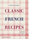 Kniha: Classic French Recipes (Ginette Mathiot). Phaidon, 2024 Kniha: Classic French Recipes (Ginette Mathiot). Phaidon, 2024