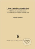 Kniha: Latina pro farmaceuty (Květuše Kunešová). Karolinum, 2005 Kniha: Latina pro farmaceuty (Květuše Kunešová). Karolinum, 2005