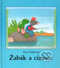 Kniha: Žabák a cizinec (Max Velthuijs). Slovart, 2005 Kniha: Žabák a cizinec (Max Velthuijs). Slovart, 2005