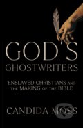 Kniha: God's Ghostwriters (Candida Moss). HarperCollins, 2024 Kniha: God's Ghostwriters (Candida Moss). HarperCollins, 2024