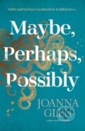 Kniha: Maybe, Perhaps, Possibly (Joanna Glen). HarperCollins, 2024 Kniha: Maybe, Perhaps, Possibly (Joanna Glen). HarperCollins, 2024