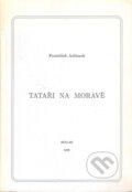 Tataři na Moravě - František Adámek, Neklan, 2000
