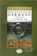 Archeologie Germánů - Lubomír Košnar, Jiří Waldhauser, Libri, 1999