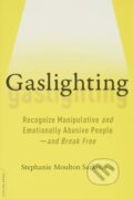 Kniha: Gaslighting (Stephanie Moulton Sarkis). Orion, 2018 Kniha: Gaslighting (Stephanie Moulton Sarkis). Orion, 2018