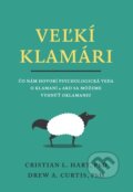 Kniha: Veľkí klamári (Christian L. Hart a Drew A. Curtis). Vydavateľstvo F, 2024 Kniha: Veľkí klamári (Christian L. Hart a Drew A. Curtis). Vydavateľstvo F, 2024