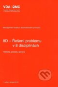 Kniha: 8D - Řešení problému v 8 disciplínách (Česká společnost pro jakost). Česká společnost pro jakost, 2018 Kniha: 8D - Řešení problému v 8 disciplínách (Česká společnost pro jakost). Česká společnost pro jakost, 2018