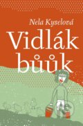 Kniha: Vidlák bůůk (Nela Kyselová). Nakladatelství KAZDA, 2023 Kniha: Vidlák bůůk (Nela Kyselová). Nakladatelství KAZDA, 2023