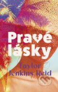 Kniha: Pravé lásky (Taylor Jenkins Reid), 2024 Kniha: Pravé lásky (Taylor Jenkins Reid), 2024