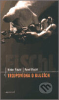 Kniha: Trojpovídka o dluzích (Pavel Fischl a Viktor Fischl). Garamond, 2002 Kniha: Trojpovídka o dluzích (Pavel Fischl a Viktor Fischl). Garamond, 2002