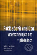 Kniha: Počítačová analýza vícerozměrných dat (Jiří Militký, Martin Hill a Milan Meloun). Academia, 2005 Kniha: Počítačová analýza vícerozměrných dat (Jiří Militký, Martin Hill a Milan Meloun). Academia, 2005