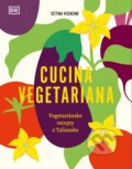 Kniha: Cucina Vegetariana (Cettina Vicenzino). Slovart, 2024 Kniha: Cucina Vegetariana (Cettina Vicenzino). Slovart, 2024