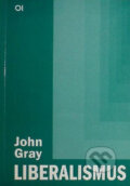 Kniha: Liberalismus (John Gray). Sociologické nakladatelství, Občanský institut, 1999 Kniha: Liberalismus (John Gray). Sociologické nakladatelství, Občanský institut, 1999
