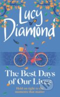Kniha: The Best Days of Our Lives (Lucy Diamond). Quercus, 2023 Kniha: The Best Days of Our Lives (Lucy Diamond). Quercus, 2023