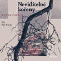 Audiokniha: Neviditelné kořeny (Hynek Čapka), 2024 Audiokniha: Neviditelné kořeny (Hynek Čapka), 2024