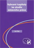Kniha: Vybrané kapitoly ke studiu ústavního práva (Jan Filip). , 2011 Kniha: Vybrané kapitoly ke studiu ústavního práva (Jan Filip). , 2011