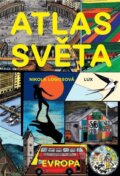 Kniha: Atlas Světa - Evropa (Nikola Logosová). Lux, 2024 Kniha: Atlas Světa - Evropa (Nikola Logosová). Lux, 2024
