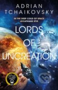 Kniha: Lords of Uncreation (Adrian Tchaikovsky). Pan Macmillan, 2024 Kniha: Lords of Uncreation (Adrian Tchaikovsky). Pan Macmillan, 2024