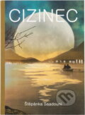 Kniha: Cizinec (Štěpánka Saadouni). , 2013 Kniha: Cizinec (Štěpánka Saadouni). , 2013