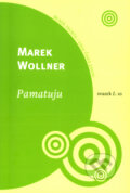 Kniha: Pamatuju (Marek Wollner). Mladá fronta, 2005 Kniha: Pamatuju (Marek Wollner). Mladá fronta, 2005