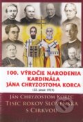 Tisíc rokov Slovenska s Cirkvou - Ján Chryzostom Korec, Lúč, 2024