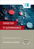 Kniha: Úvod do IT Governance (Zora Říhová). Oeconomica, 2018 Kniha: Úvod do IT Governance (Zora Říhová). Oeconomica, 2018