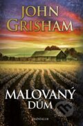 Kniha: Malovaný dům (John Grisham). Knižní klub, 2016 Kniha: Malovaný dům (John Grisham). Knižní klub, 2016