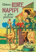 Kniha: Kuře Napipi a jeho přátelé (Ondřej Sekora). Knižní klub, 2016 Kniha: Kuře Napipi a jeho přátelé (Ondřej Sekora). Knižní klub, 2016