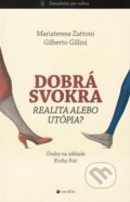 Kniha: Dobrá svokra - realita alebo utópia? (Gilberto Gillini a Mariateresa Zattoni). Serafín, 2016 Kniha: Dobrá svokra - realita alebo utópia? (Gilberto Gillini a Mariateresa Zattoni). Serafín, 2016