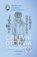 Kniha: Cirkevní otcovia o milosrdenstve (Autorský kolektiv), 2016 Kniha: Cirkevní otcovia o milosrdenstve (Autorský kolektiv), 2016