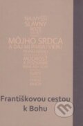 Kniha: Františkovou cestou k Bohu (Cyril Brázda, Jakub Martaus a Štefan Bankovič). Serafín, 2013 Kniha: Františkovou cestou k Bohu (Cyril Brázda, Jakub Martaus a Štefan Bankovič). Serafín, 2013