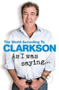 Kniha: As I was Saying (Jeremy Clarkson). Penguin Books, 2016 Kniha: As I was Saying (Jeremy Clarkson). Penguin Books, 2016