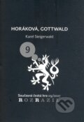 Kniha: Horáková, Gottwald (Karel Steigerwald). Větrné mlýny, 2008 Kniha: Horáková, Gottwald (Karel Steigerwald). Větrné mlýny, 2008