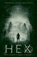 Kniha: Hex (Thomas Olde Heuvelt). Hodder and Stoughton, 2016 Kniha: Hex (Thomas Olde Heuvelt). Hodder and Stoughton, 2016