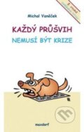 Kniha: Každý průšvih nemusí být krize (Michal Vaněček). Maxdorf, 2008 Kniha: Každý průšvih nemusí být krize (Michal Vaněček). Maxdorf, 2008
