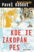 Kniha: Kde je zakopán pes (Pavel Kohout). Mladá fronta, 2016 Kniha: Kde je zakopán pes (Pavel Kohout). Mladá fronta, 2016