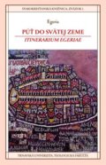 Kniha: Púť do Svätej zeme (Egeria). Dobrá kniha, Teologická fakulta Trnavskej univerzity, 2006 Kniha: Púť do Svätej zeme (Egeria). Dobrá kniha, Teologická fakulta Trnavskej univerzity, 2006